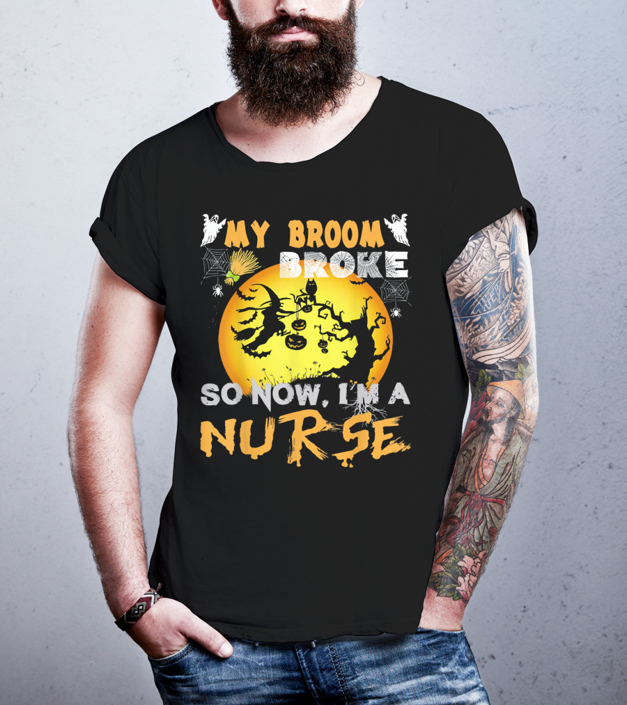 My Broom Broke So Now I'm A Nurse Halloween Witch Cat Pumpkin Moon T-Shirt