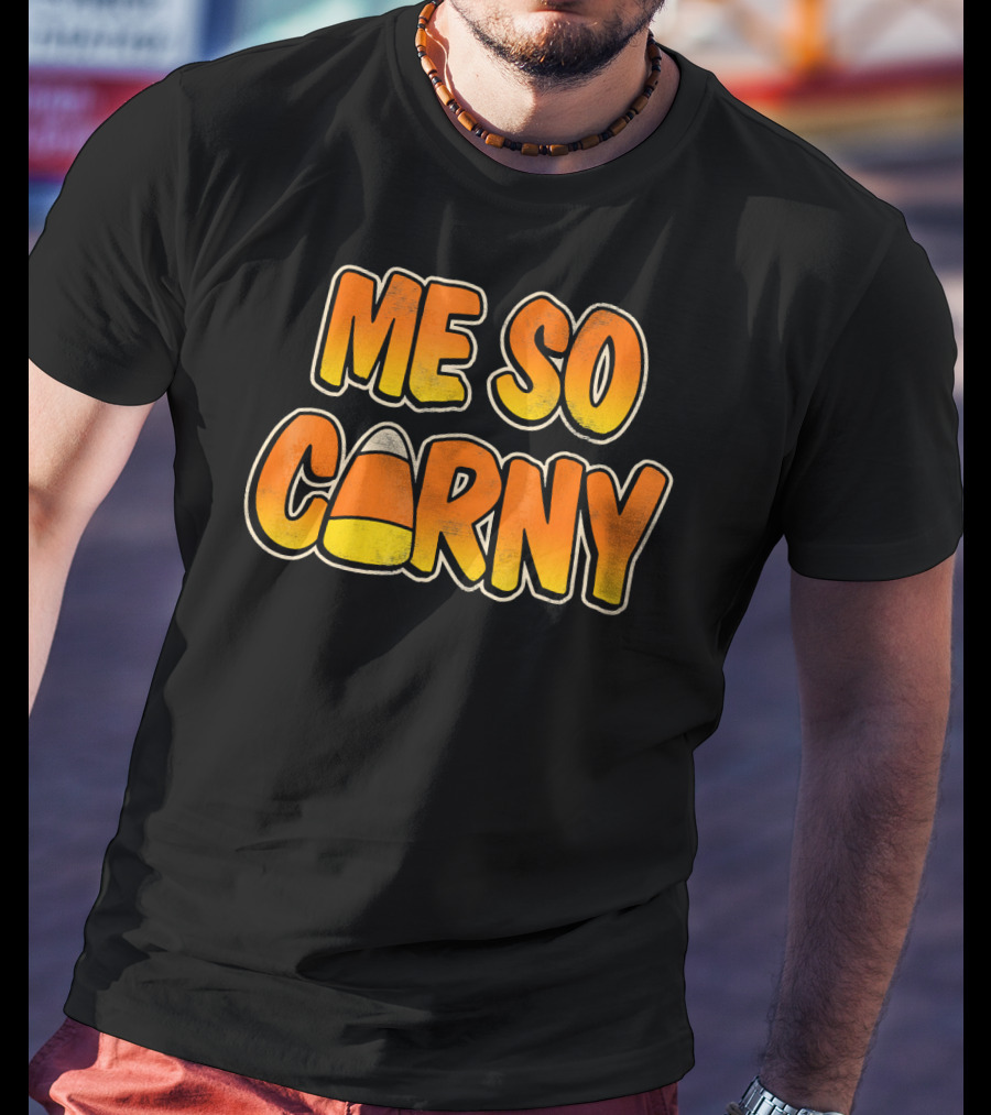 Me So Corny Candy Corn Halloween Fun T-Shirt