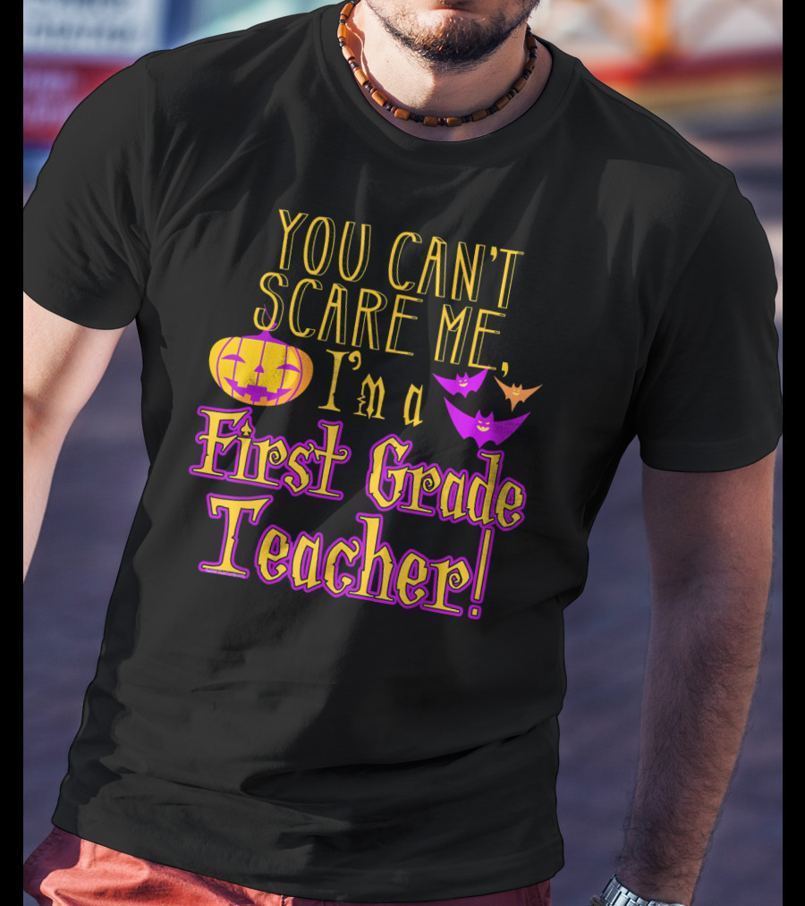 You Can't Scare Me I'm A First Grade Teacher Halloween Bats Pumpkin T-Shirt