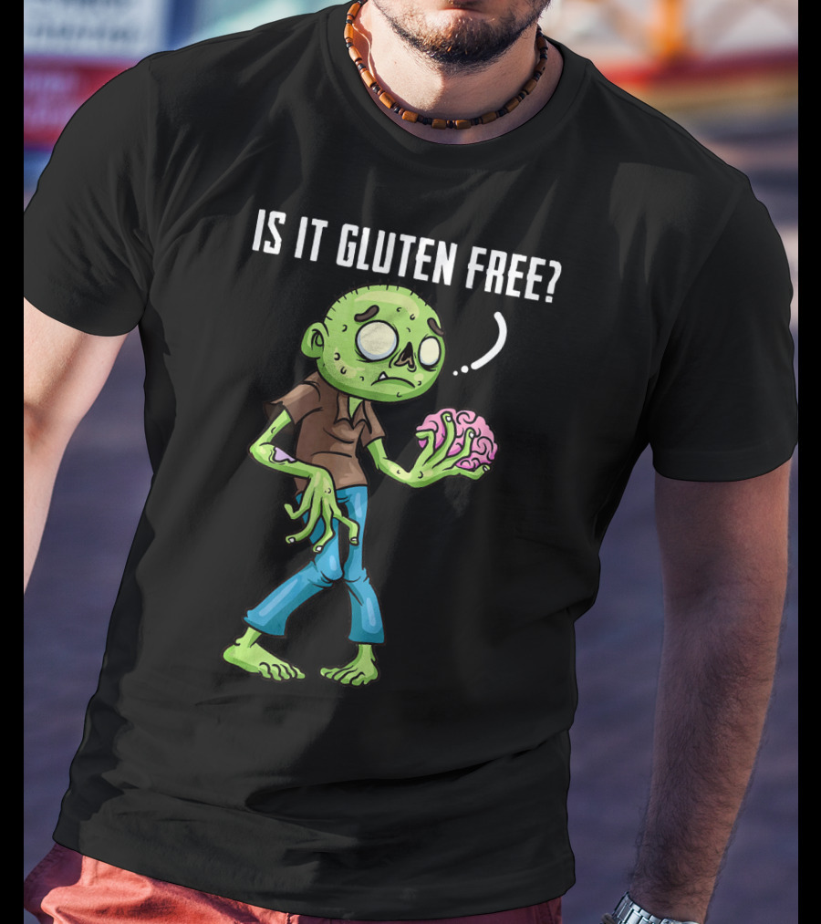 Is It Gluten Free Zombie Brains T-Shirt