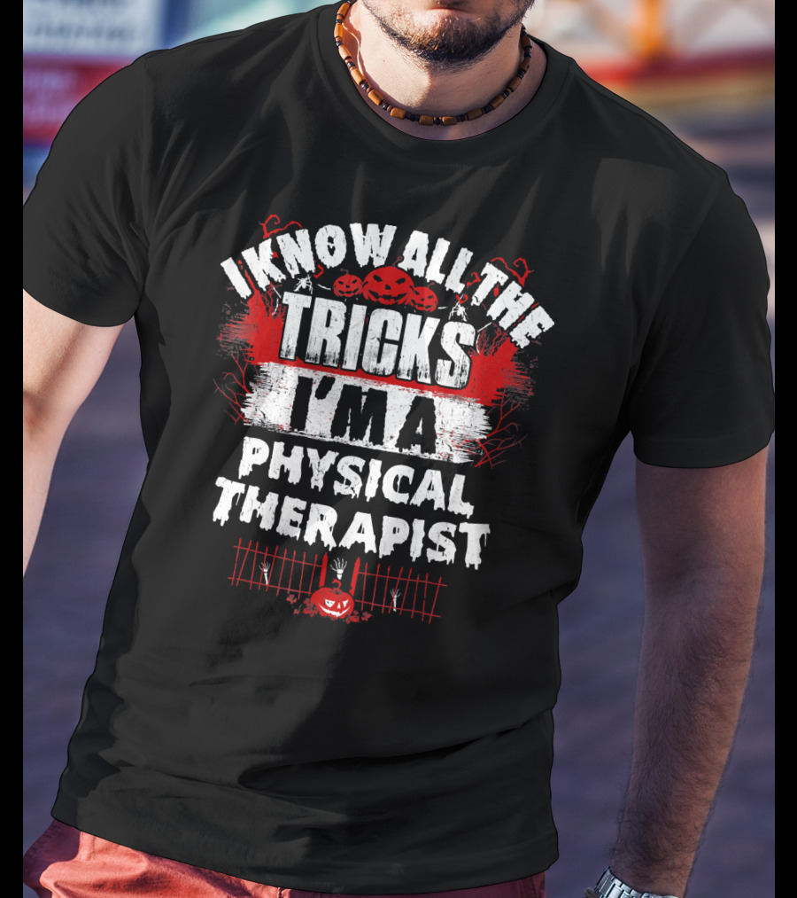 I Know All The Tricks I'm A Physical Therapist Halloween Pumpkins And Skeletons T-Shirt