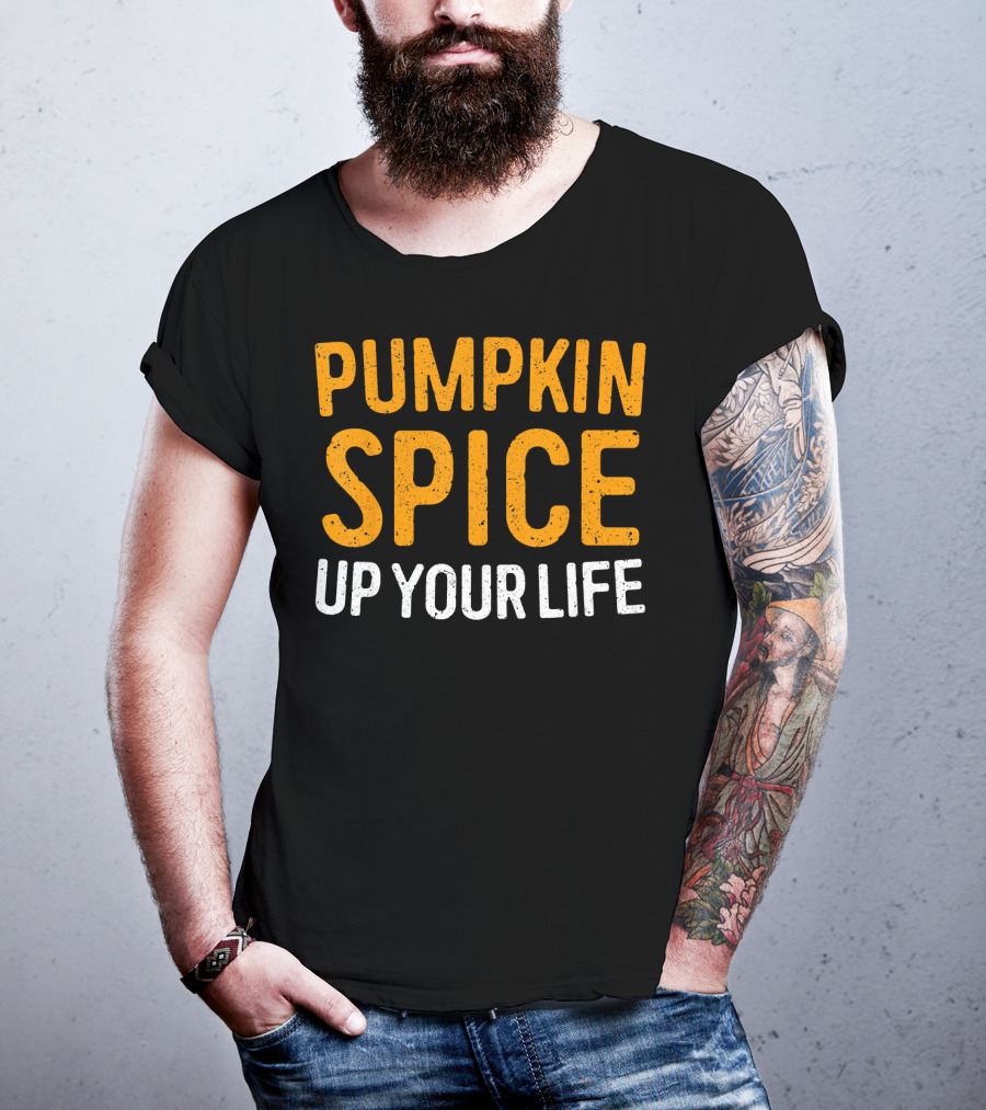 Pumpkin Spice Up Your Life T-Shirt