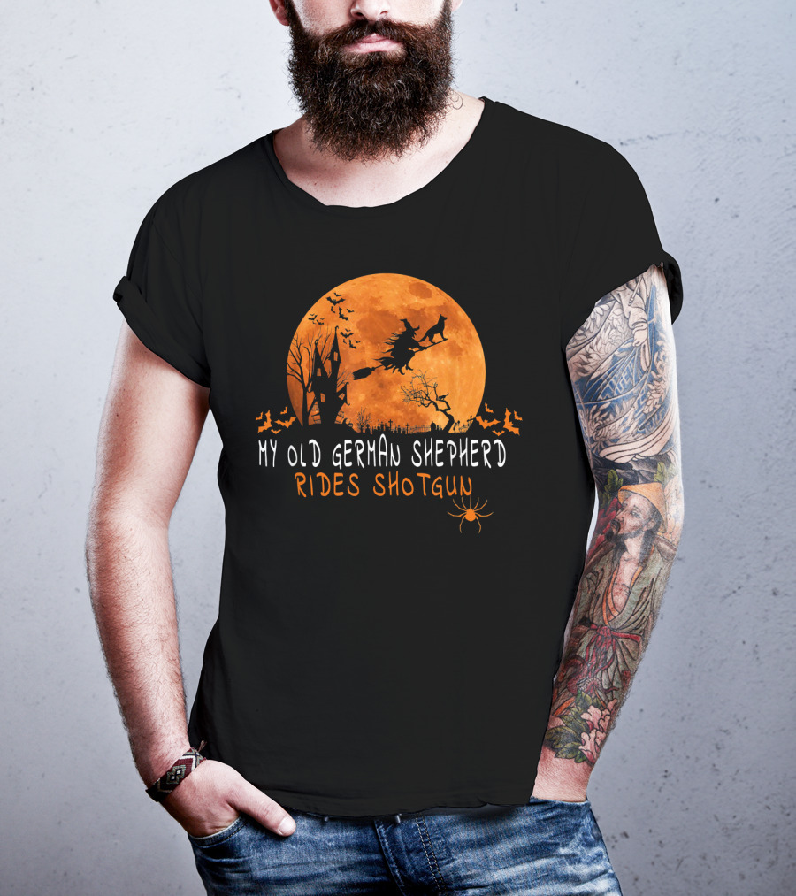 My Old German Shepherd Rides Shotgun Halloween Moon Witch Bats Spider T-Shirt