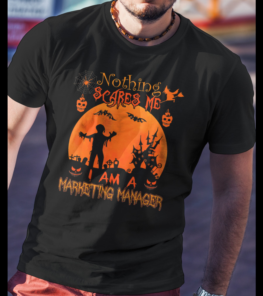 Nothing Scares Me I Am A Marketing Manager Halloween Zombies Haunted House Bats Spiderweb T-Shirt