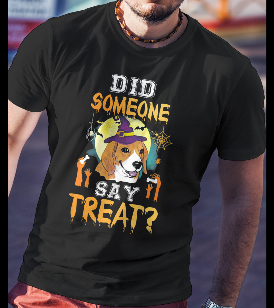 Did Someone Say Treat Beagle Halloween Witch Hat Spooky Hands Moon Bats T-Shirt