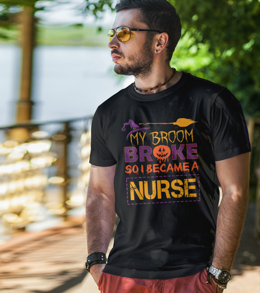 Halloween Witch Broom Broke So I Became A Nurse T-Shirt