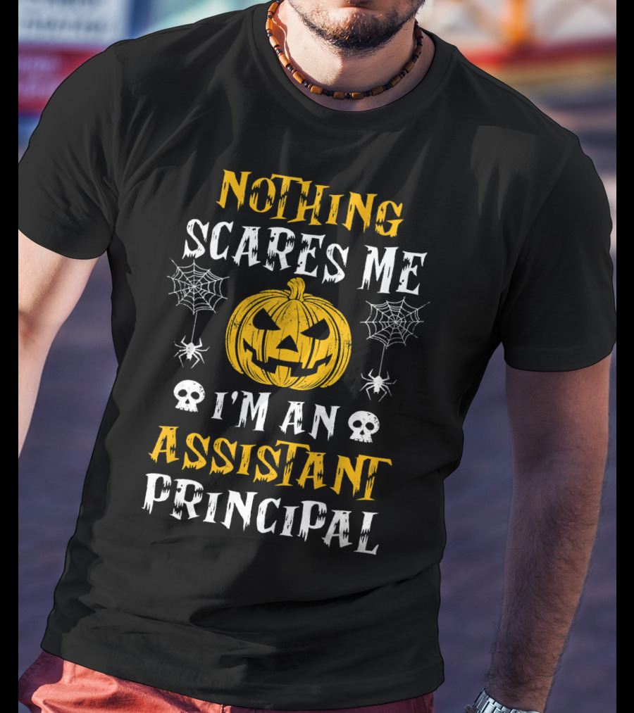 Halloween Nothing Scares Me I'm An Assistant Principal T-Shirt