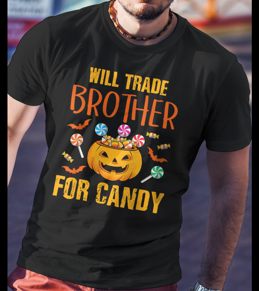 Will Trade Brother For Candy Pumpkin Halloween Bats Lollipops T-Shirt