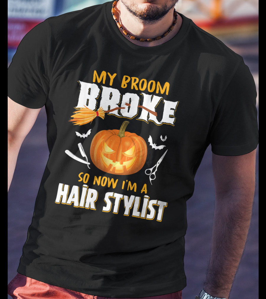 My Broom Broke Pumpkin Bat Scissors Hair Stylist T-Shirt