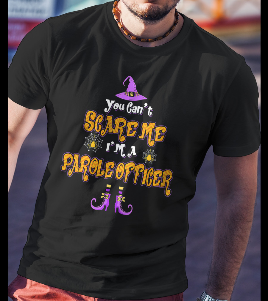 You Can't Scare Me I'm A Parole Officer Witch Hat Spider Webs Boots T-Shirt
