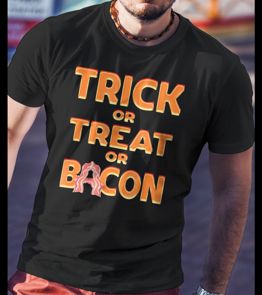 Trick OR Treat OR Bacon Halloween Haunte T-Shirt