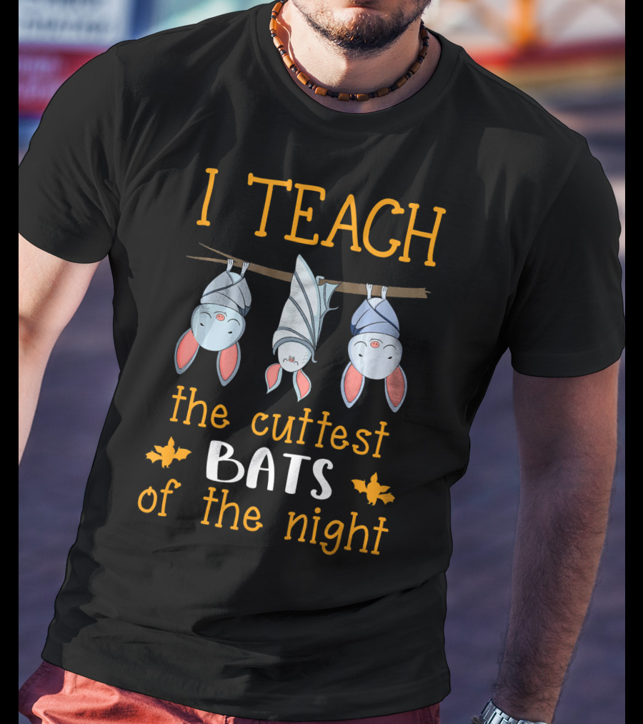I Teach The Cutest Bats Of The Night Halloween Teacher T-Shirt