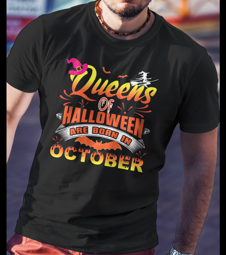 Queens Of Halloween Are Born In October Witches Bats And Hats T-Shirt