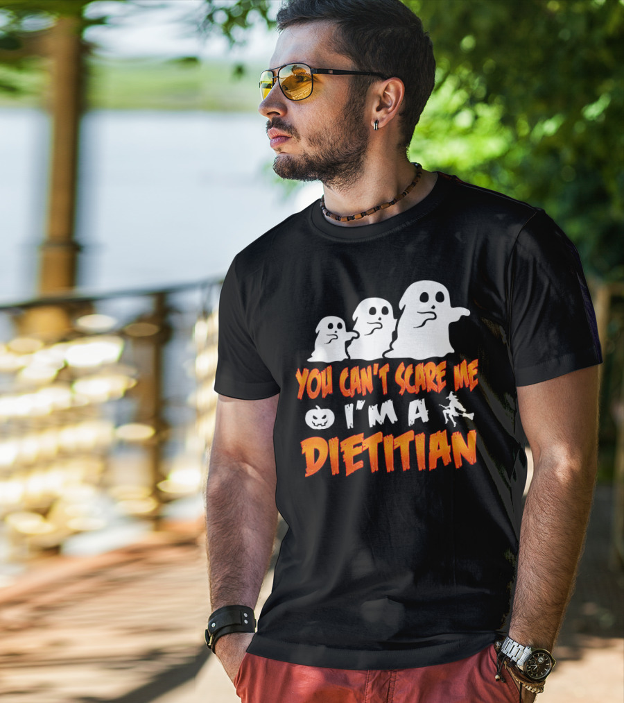 You Can't Scare Me I'm A Dietitian Ghosts Halloween T-Shirt
