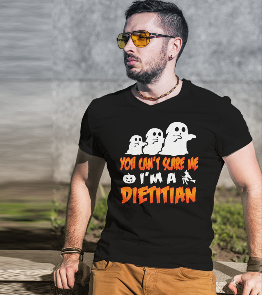 You Can't Scare Me I'm A Dietitian Ghosts Halloween T-Shirt