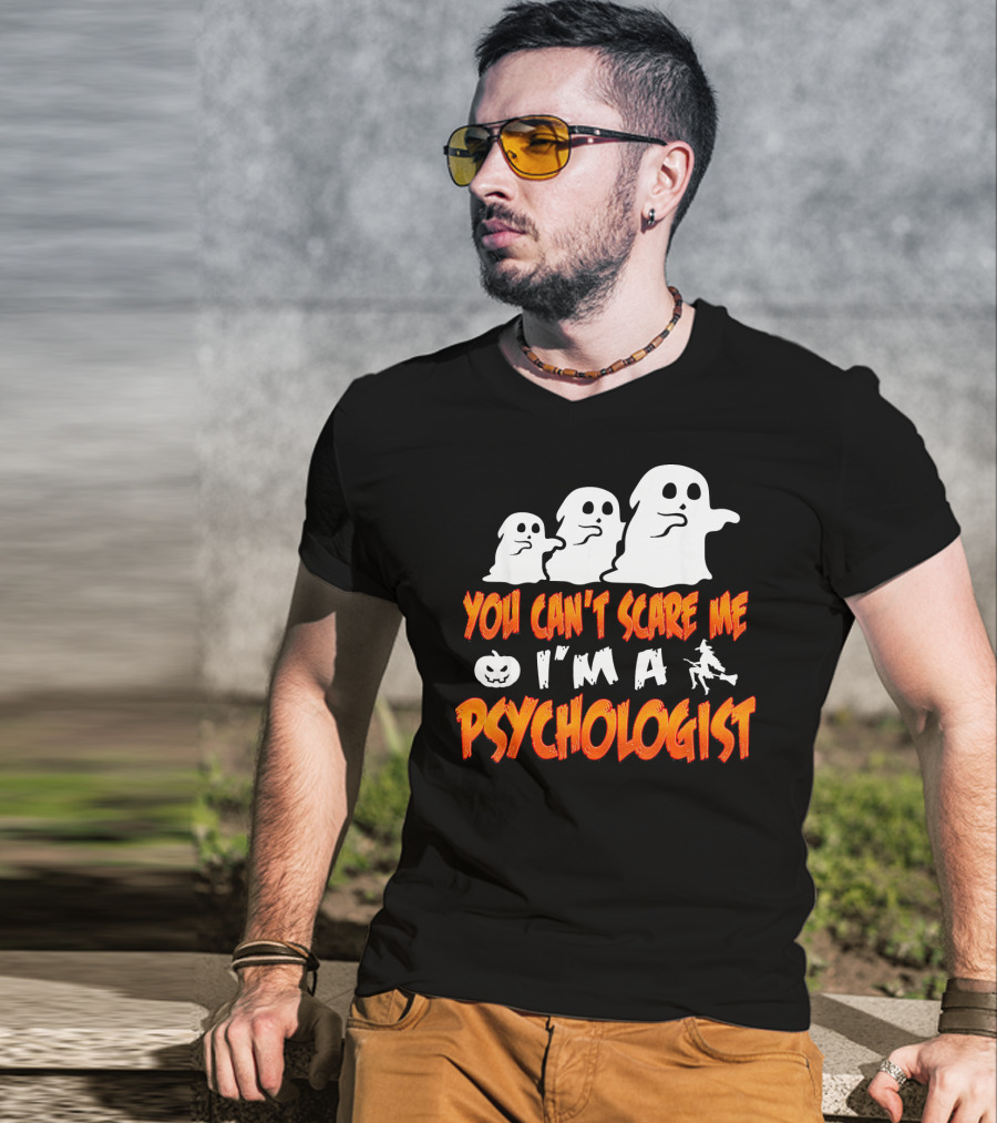 You Can't Scare Me I'm A Psychologist Halloween Ghosts And Witch T-Shirt