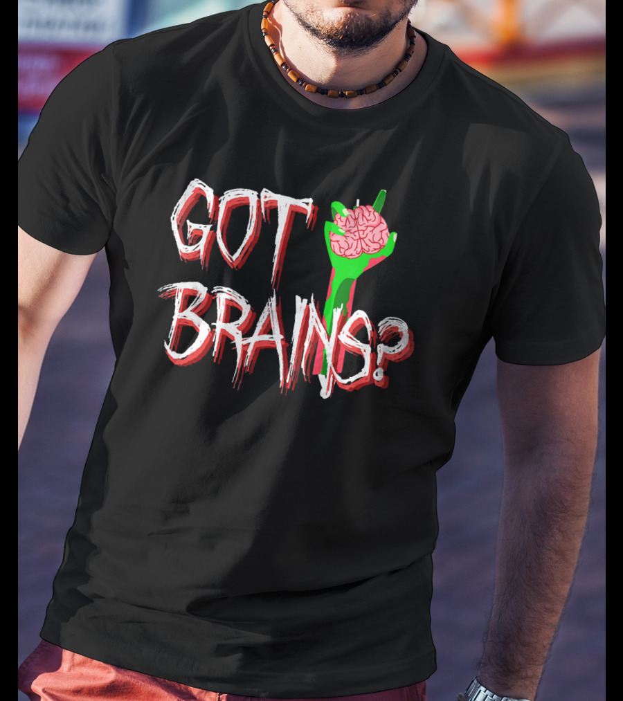Got Brains? Zombie Hand With Brain T-Shirt