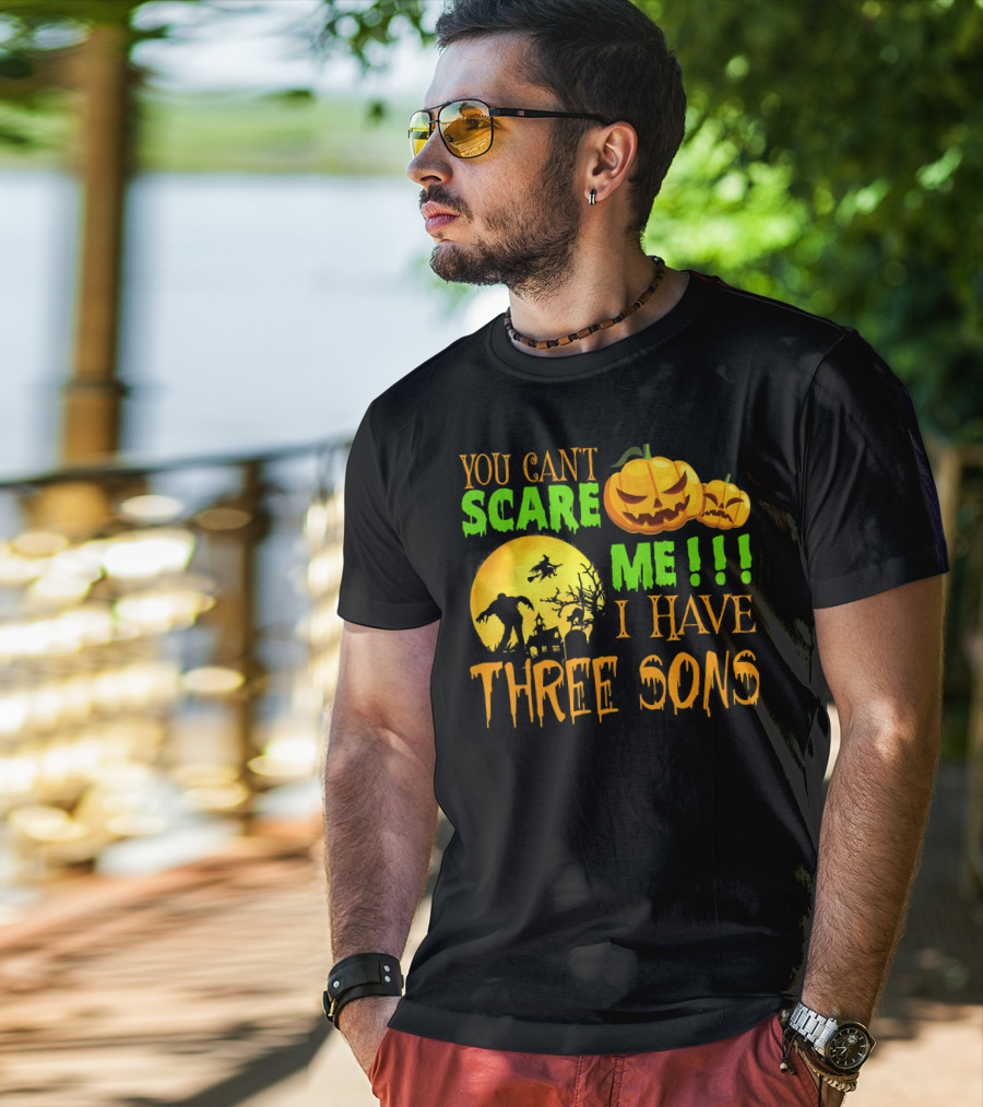 You Can't Scare ME I Have Three Sons Halloween Pumpkins Witch And Zombie T-Shirt