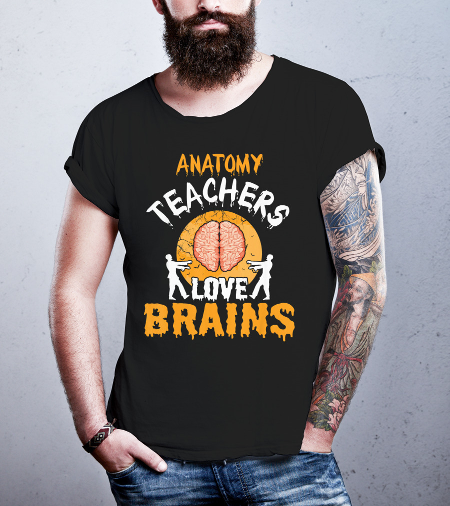 Anatomy Teachers Love Brains Halloween Zombie T-Shirt