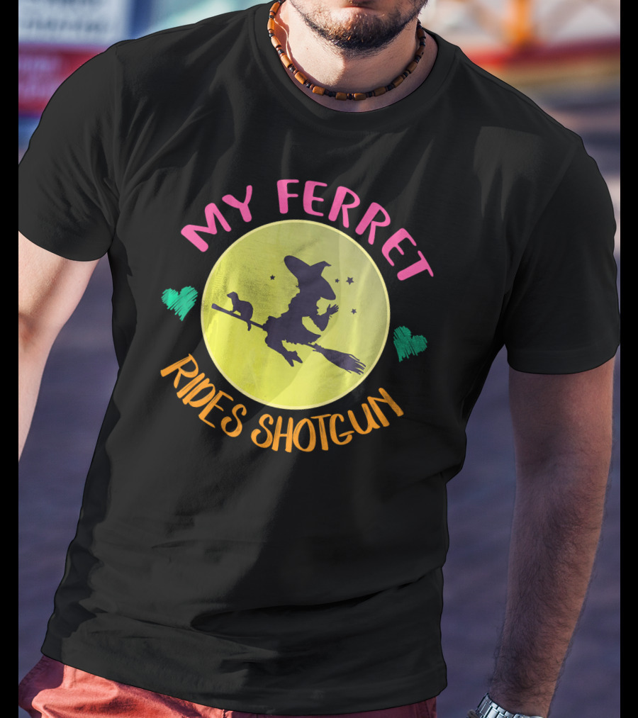 My Ferret Rides Shotgun Witch Broomstick Moon Hearts Stars T-Shirt