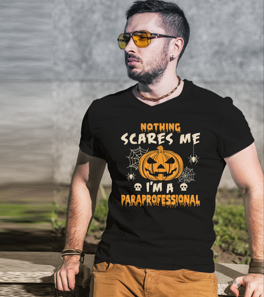 Nothing Scares Me I'm A Paraprofessional Halloween Pumpkin Spider Skulls T-Shirt