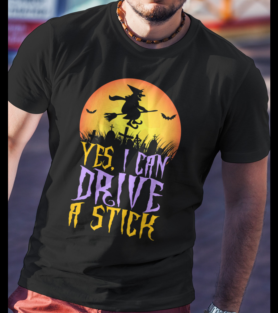 Yes I Can Drive A Stick Witch Graveyard Bats Halloween Moon T-Shirt