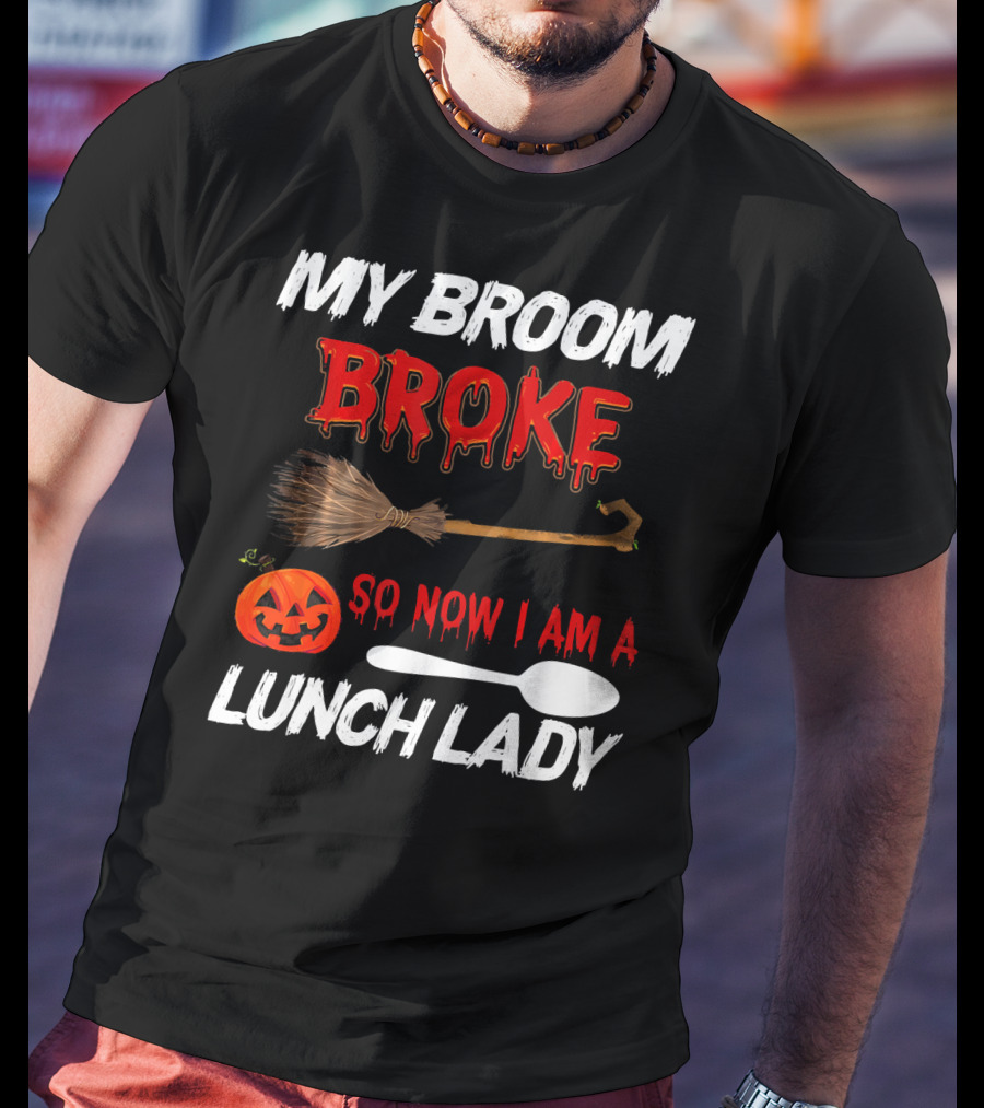 My Broom Broke So Now I Am A Lunch Lady Pumpkin Spoon Halloween T-Shirt