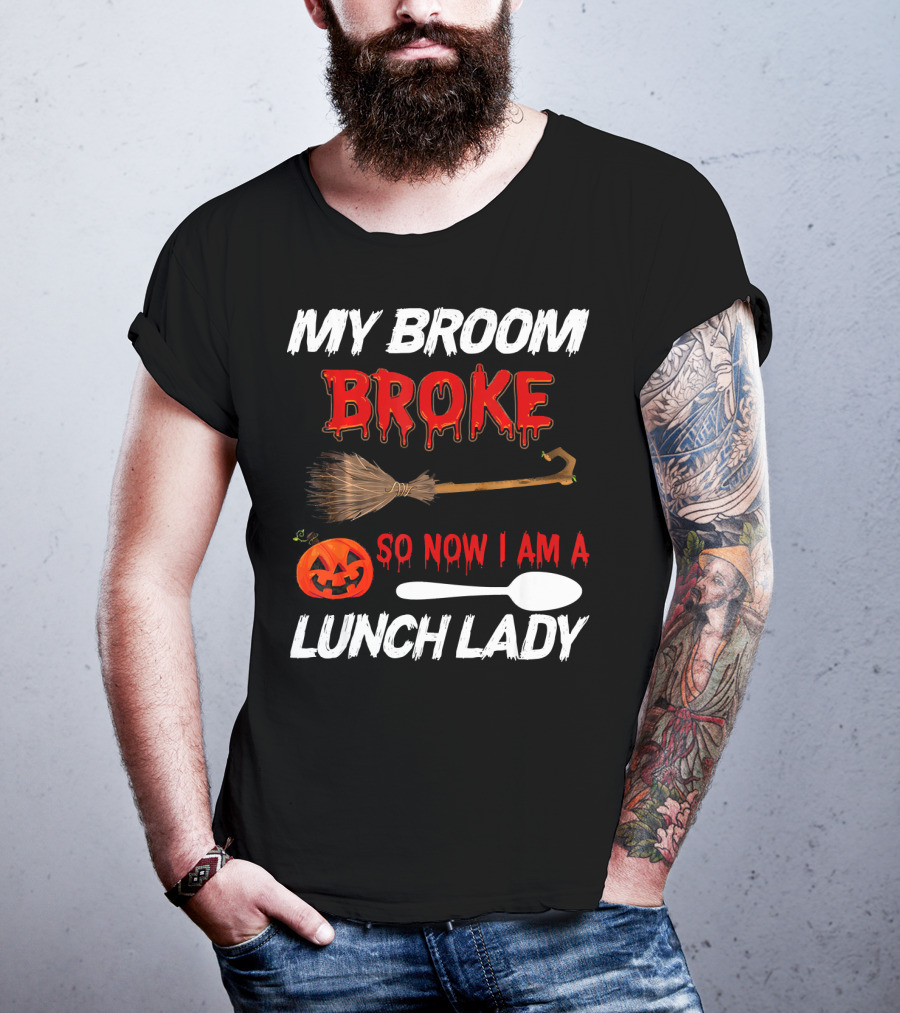 My Broom Broke So Now I Am A Lunch Lady Pumpkin Spoon Halloween T-Shirt