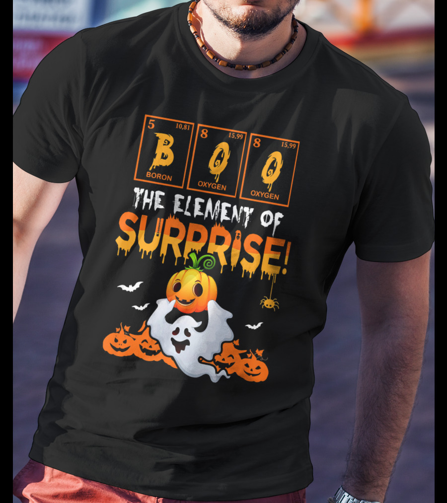 Boo Boron Oxygen The Element Of Surprise Ghost Pumpkins Bats Spider T-Shirt