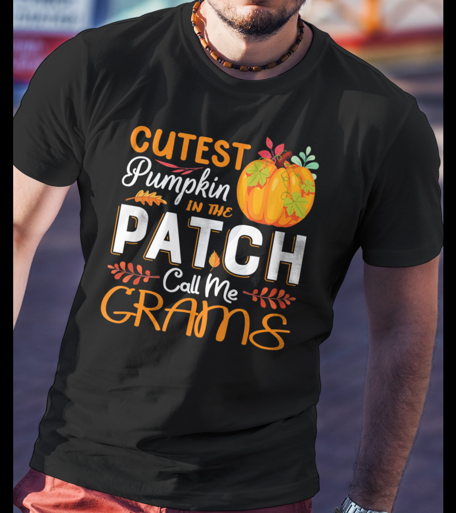 Cutest Pumpkin In The Patch Call Me Grams T-Shirt
