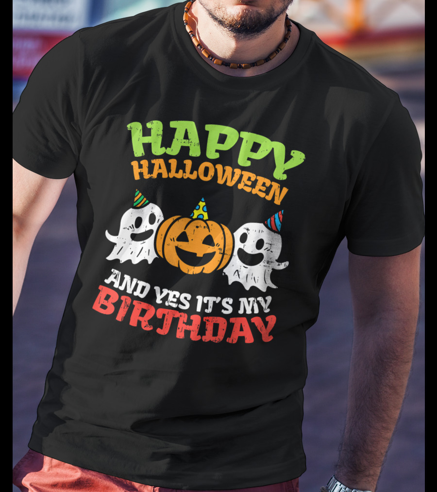 Happy Halloween And Yes It's My Birthday Ghosts Pumpkin Party Hats T-Shirt