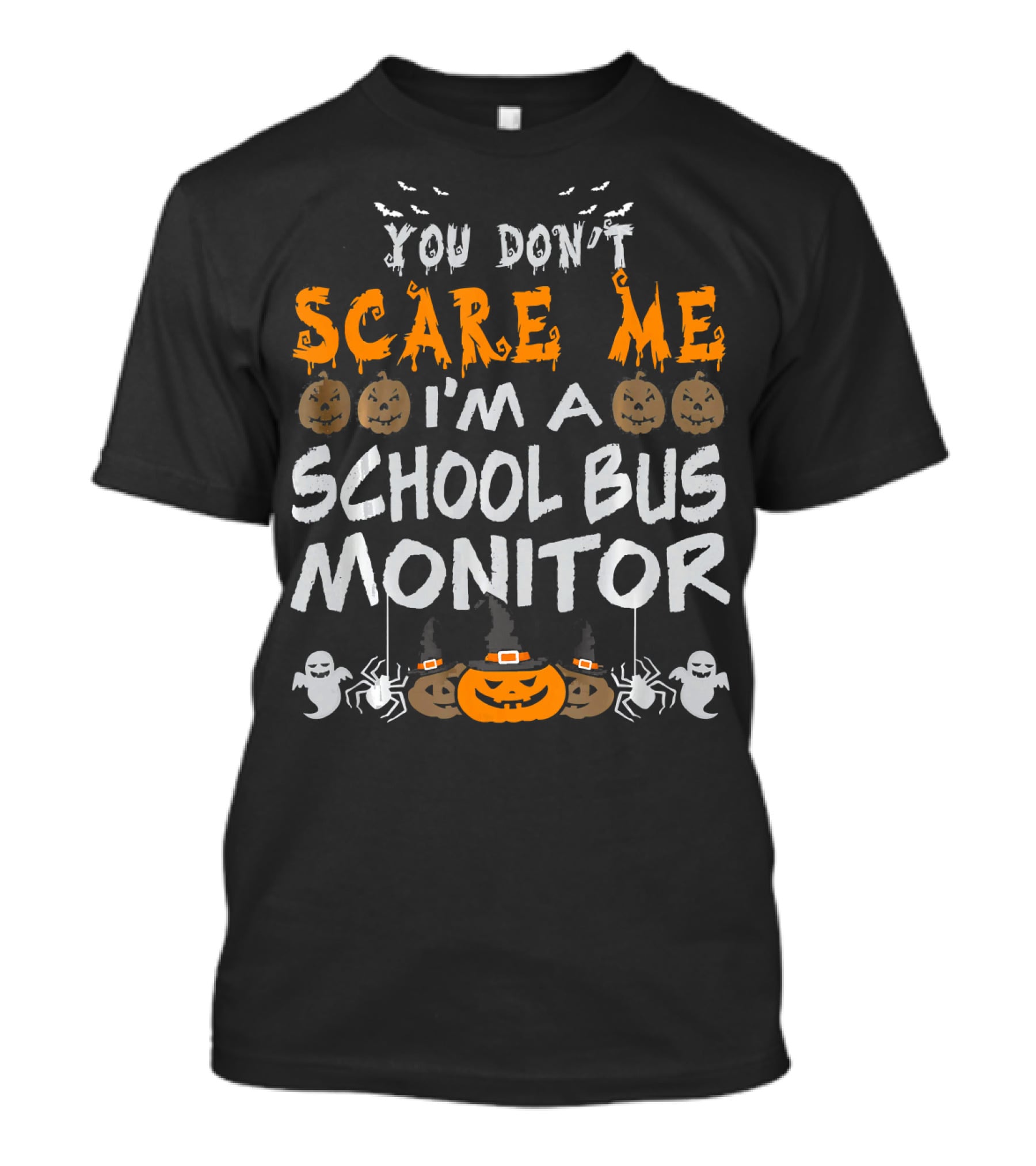 You Don't Scare Me I'm A School Bus Monitor Halloween T-Shirt