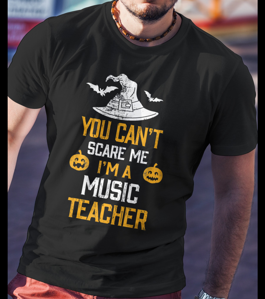 You Can't Scare Me I'm A Music Teacher Witch Hat Bats Pumpkins T-Shirt