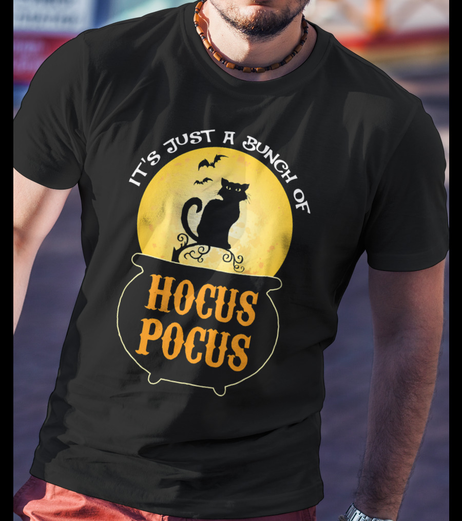 It's Just A Bunch Of Hocus Pocus Halloween Black Cat Cauldron Moon Bats T-Shirt