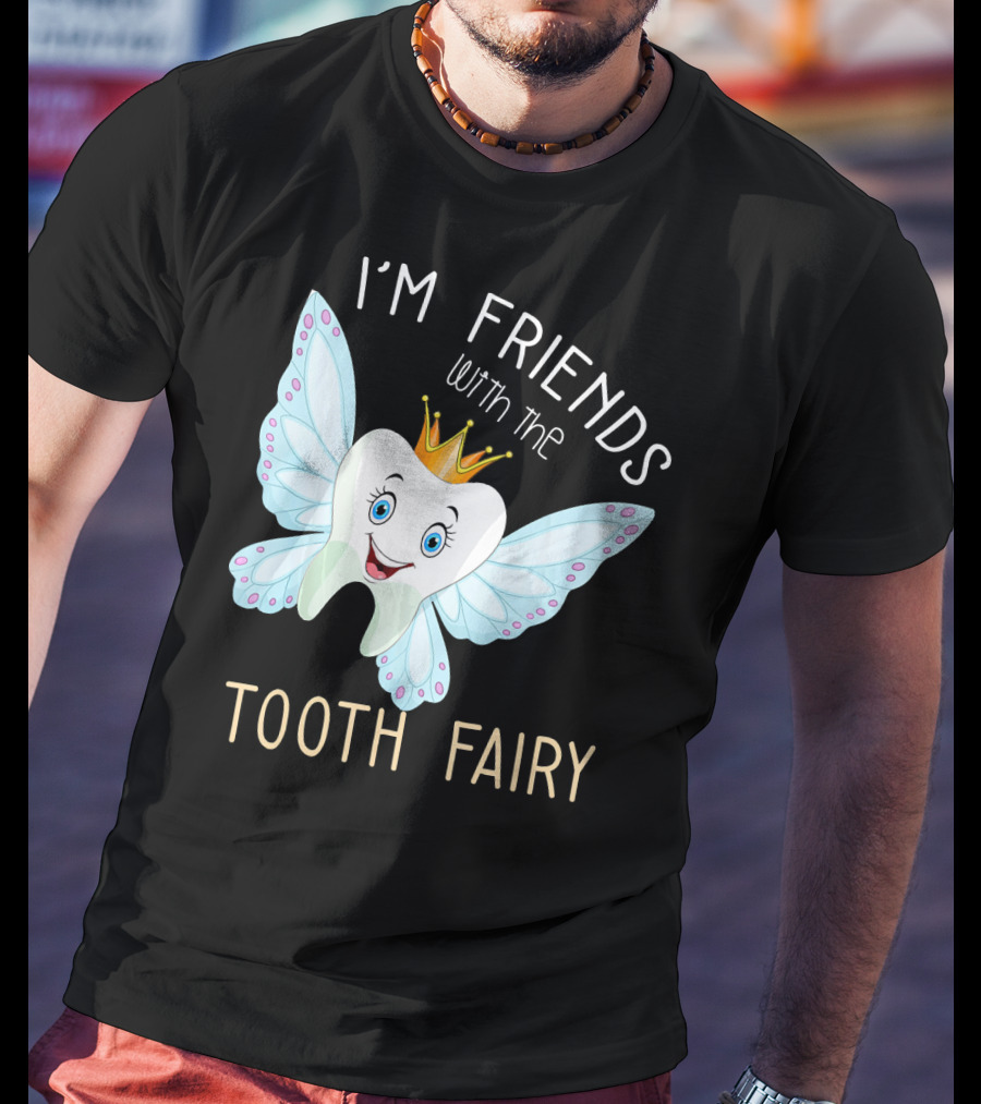 I'm Friends With The Tooth Fairy Halloween Costume T-Shirt