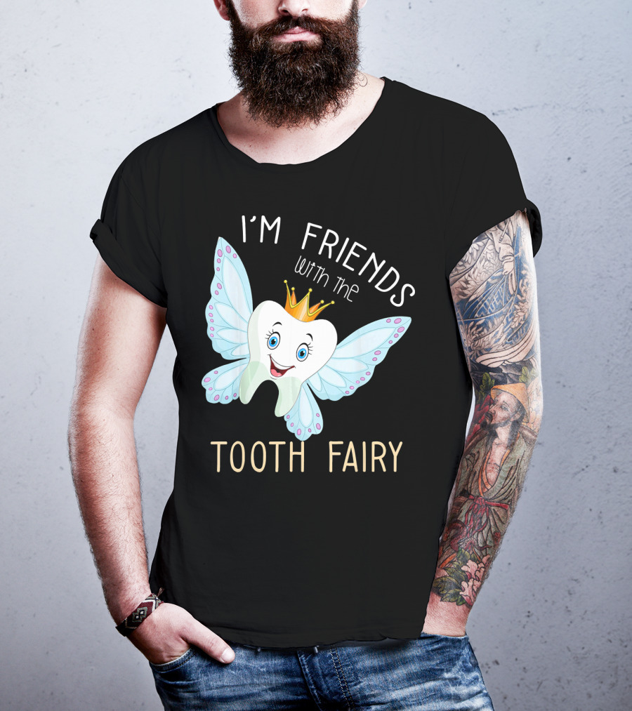 I'm Friends With The Tooth Fairy Halloween Costume T-Shirt