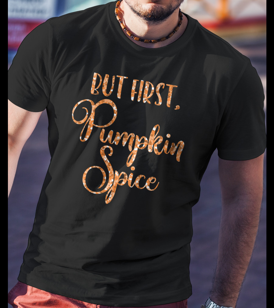 But First Pumpkin Spice Womens Cute Fall T-Shirt