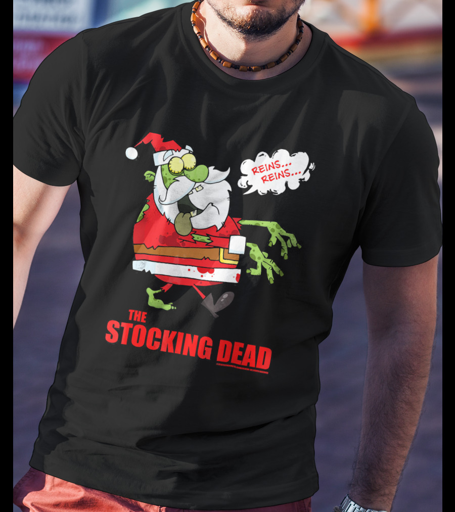 Reins Reins The Stocking Dead Funny Zombie Santa T-Shirt