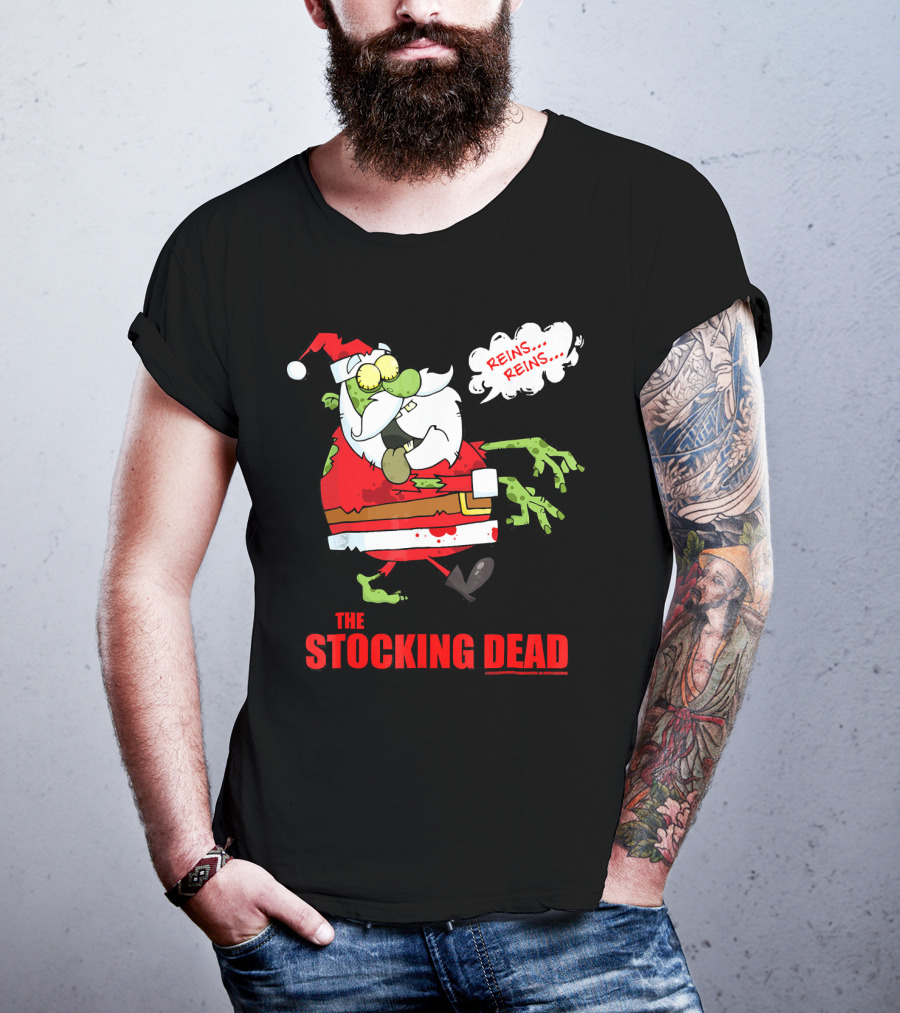 Reins Reins The Stocking Dead Funny Zombie Santa T-Shirt
