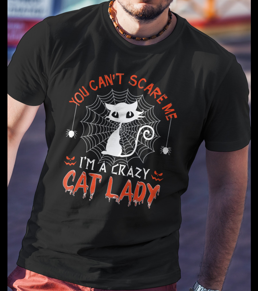 You Can't Scare Me I'm A Crazy Cat Lady Halloween T-Shirt