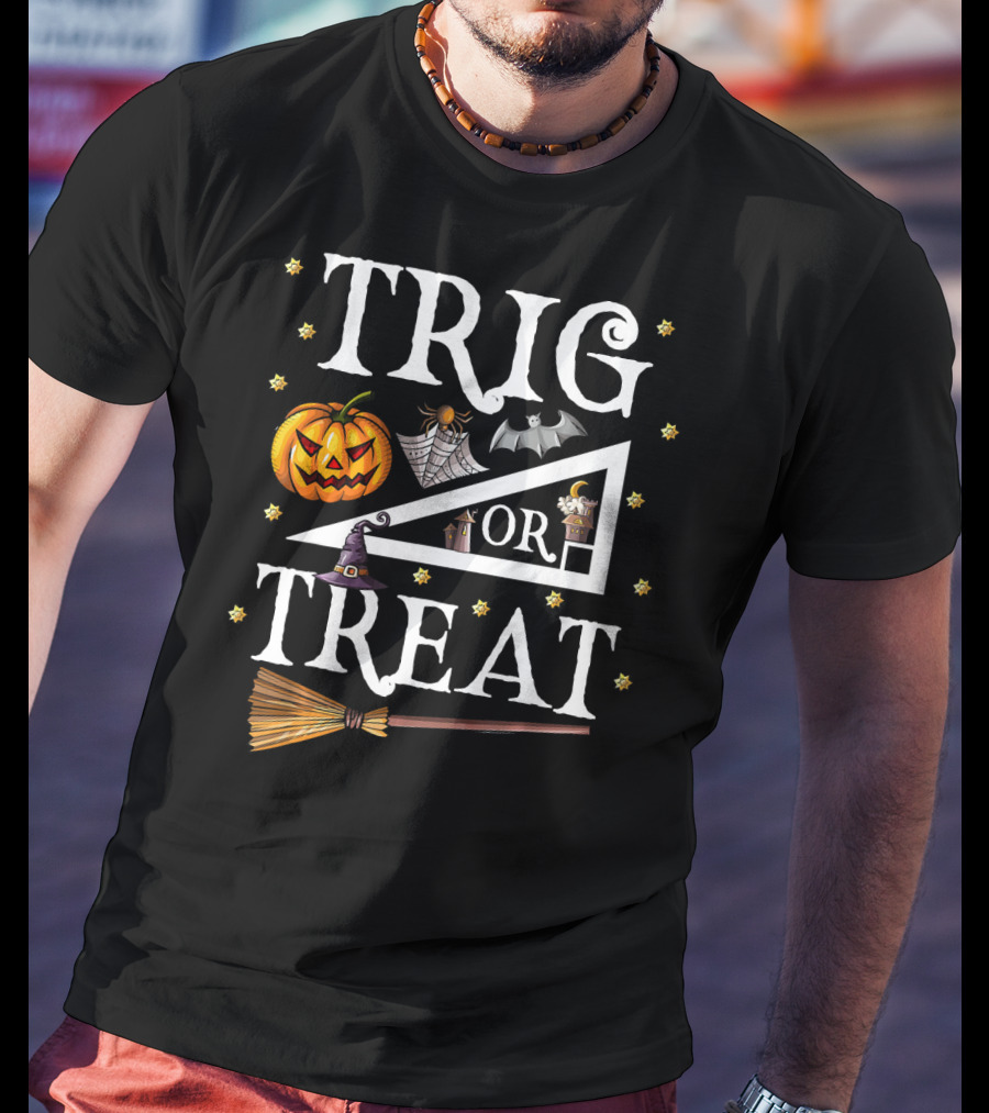Trig Or Treat Halloween Math Teach Pumpkin Bat Witch Hat Broom T-Shirt