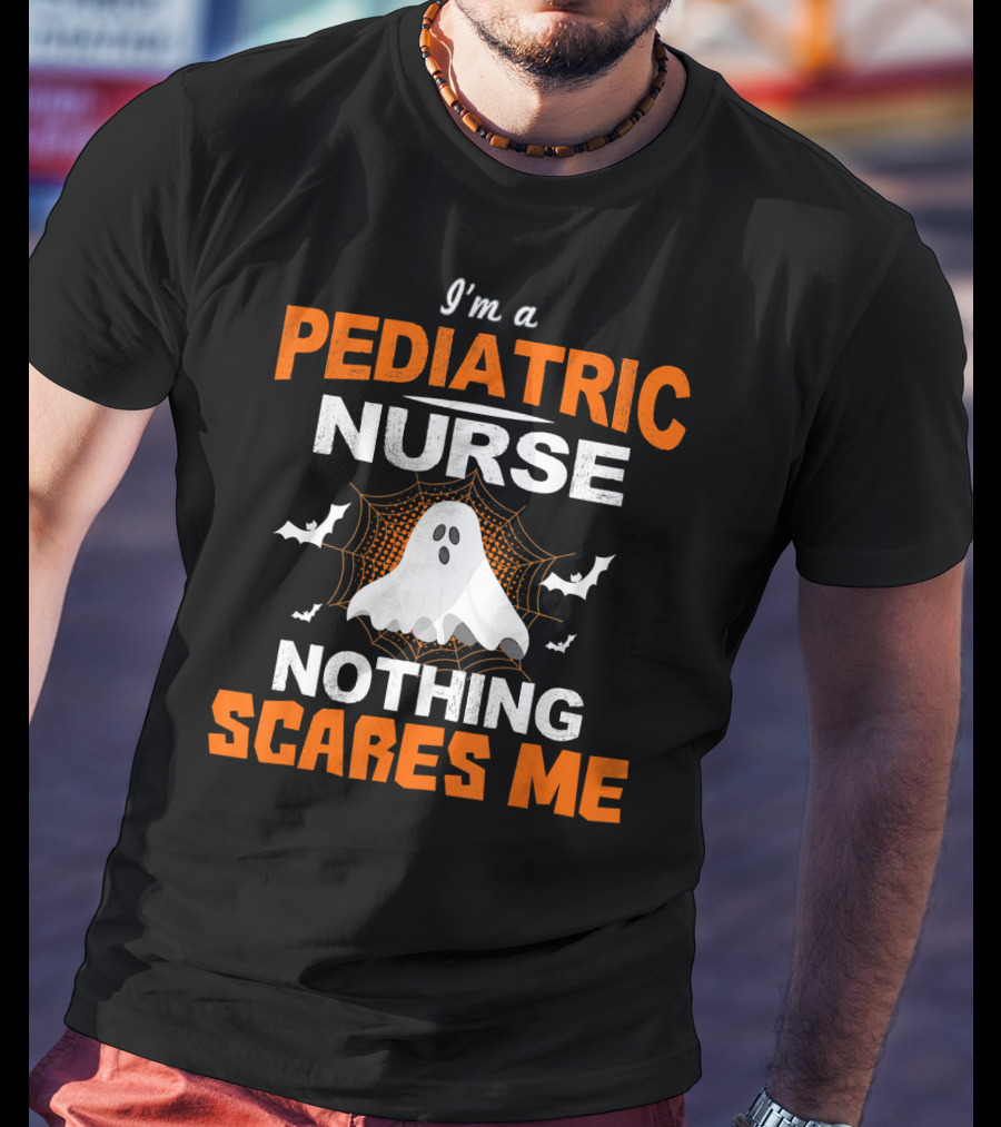 I'm A Pediatric Nurse Nothing Scares Me Ghost Halloween T-Shirt