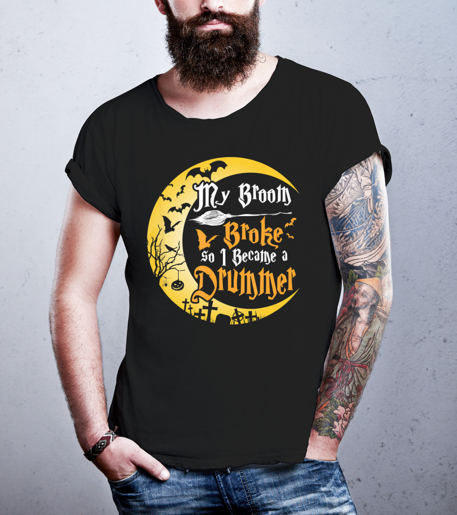 Halloween Moon My Broom Broke So I Became A Drummer Fun T-Shirt