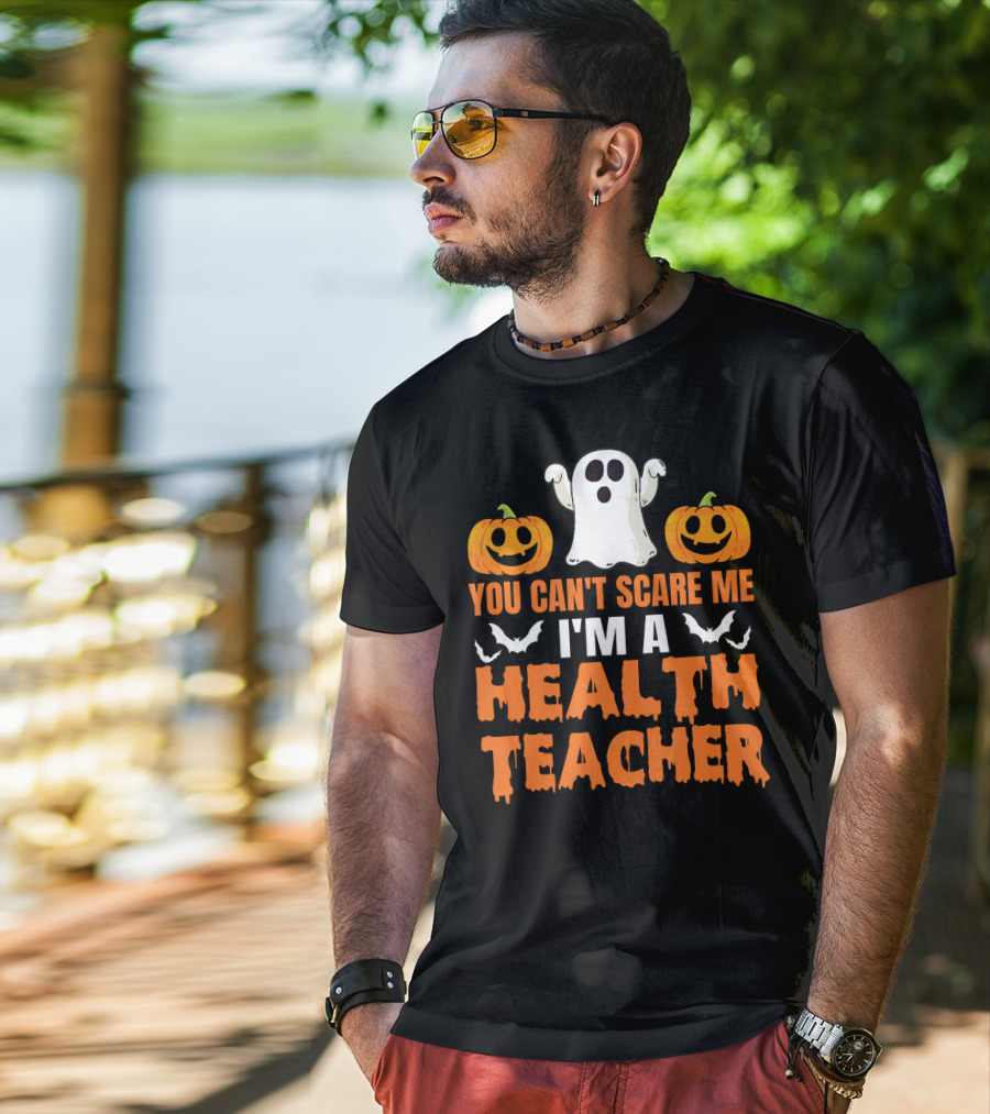 You Can't Scare Me I'm A Health Teacher Ghost Pumpkins Bats T-Shirt