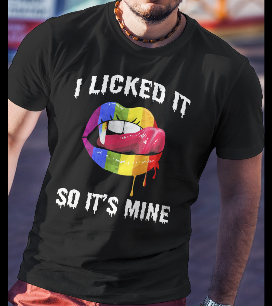 I Licked It So Its Mine Rainbow Lips T-Shirt