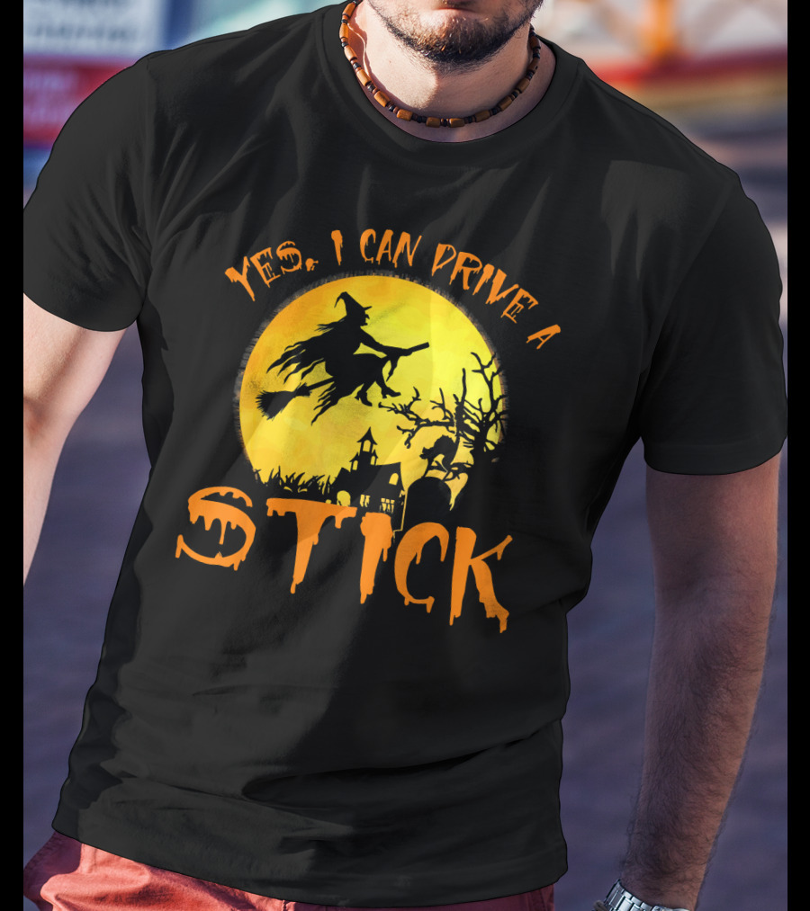 Yes I Can Drive A Stick Witch Flying On Broomstick With Full Moon And Haunted House T-Shirt