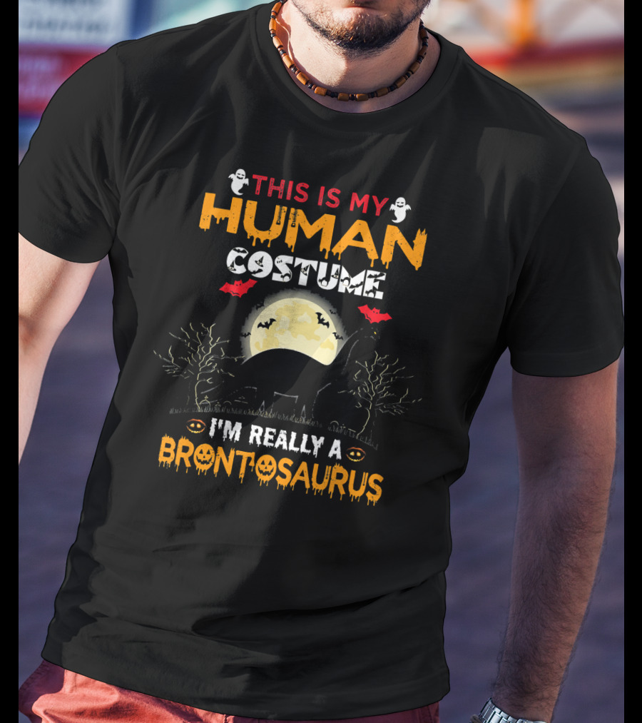 This Is My Human Costume I'm Really A Brontosaurus Halloween Moon Ghosts Bats Trees T-Shirt