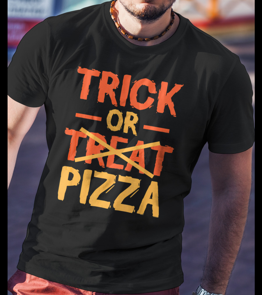 Trick Or Pizza Foodie Treat Halloween Humor T-Shirt