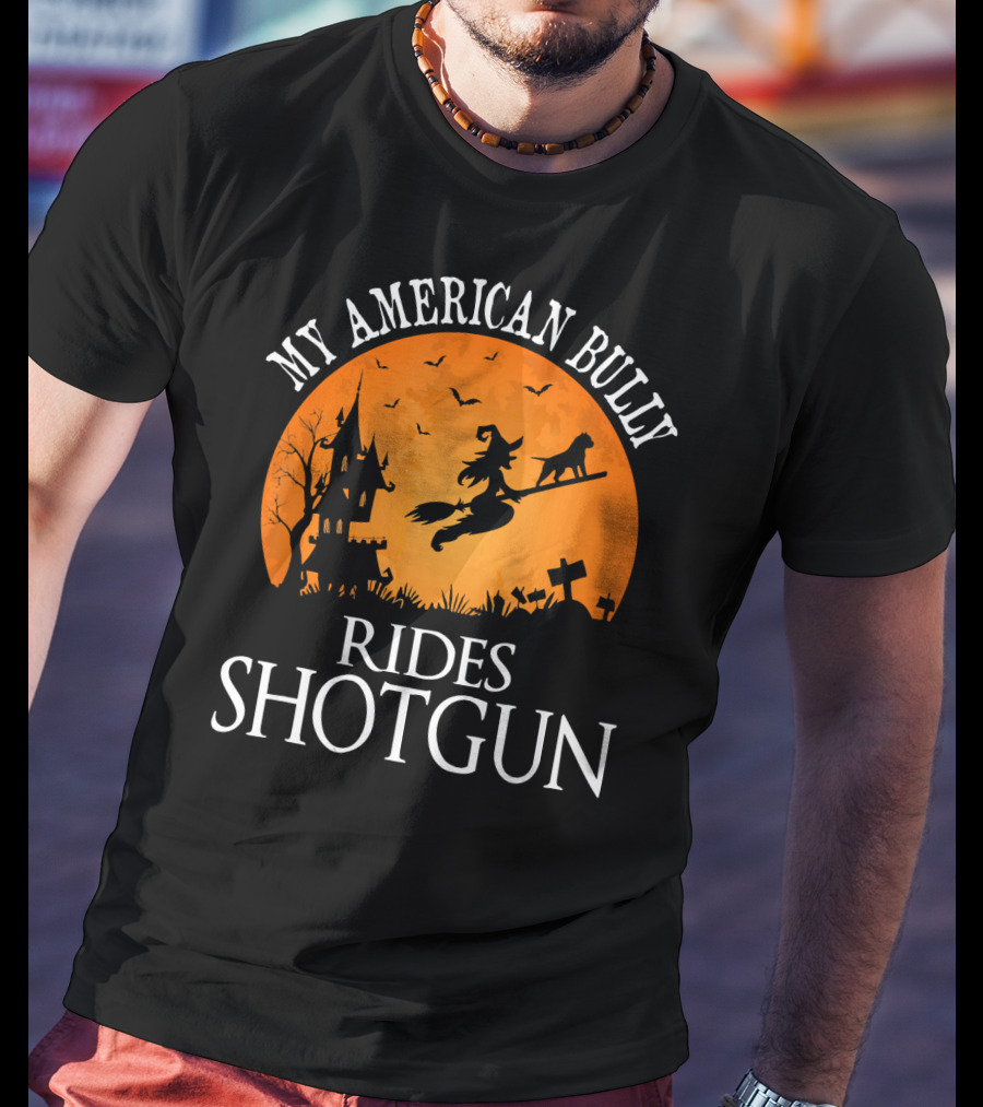 My American Bully Rides Shotgun Witch Halloween Moon T-Shirt