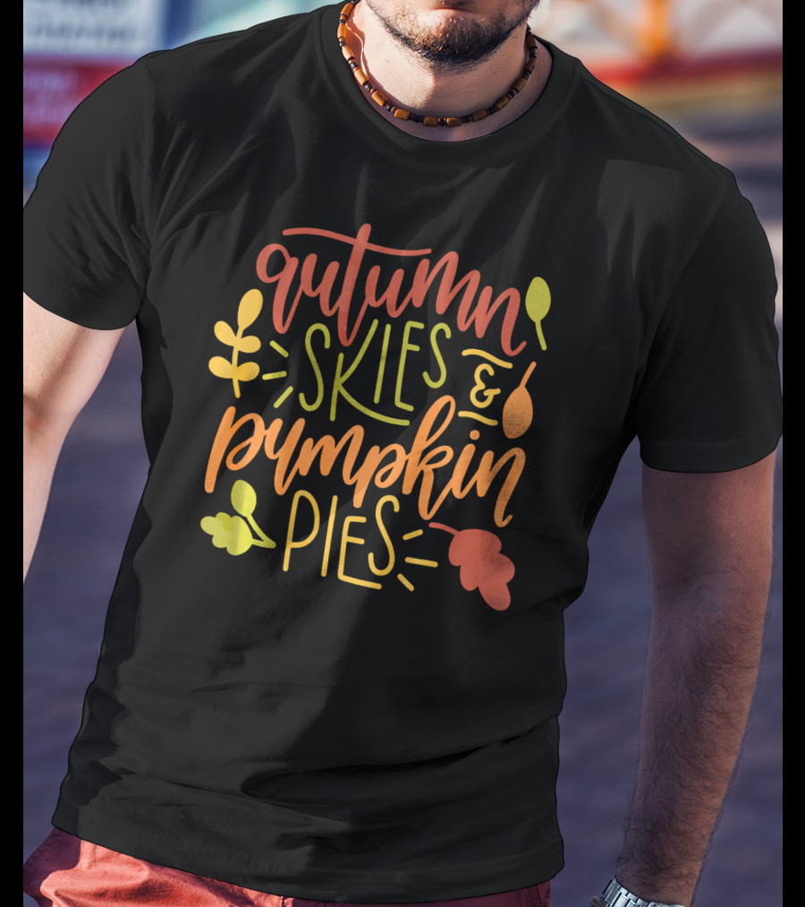 Autumn Skies And Pumpkin Pies With Colorful Leaves And Harvest Motifs T-Shirt